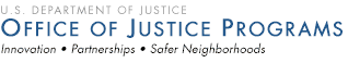 U.S. Department of Justice. Office of Justice Programs. Innovation. Partnerships. Safer Neighborhoods.