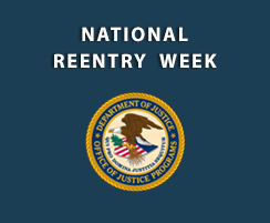 DOJ OJP seal with text: Roadmap to Reentry, Reducing Recidivism Through Reentry; Reforms at the Federal Bureau of Prisons