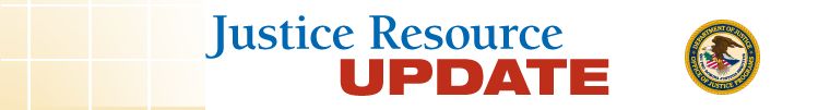 Justice Resource Update