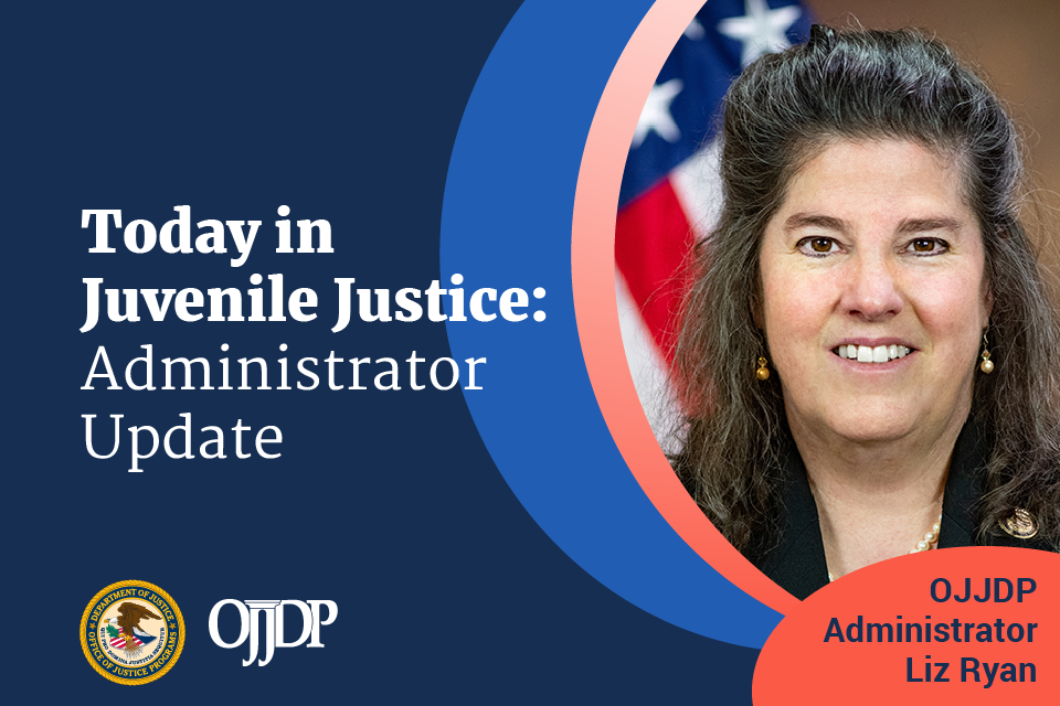 Today in Juvenile Justice: Administrator Update 