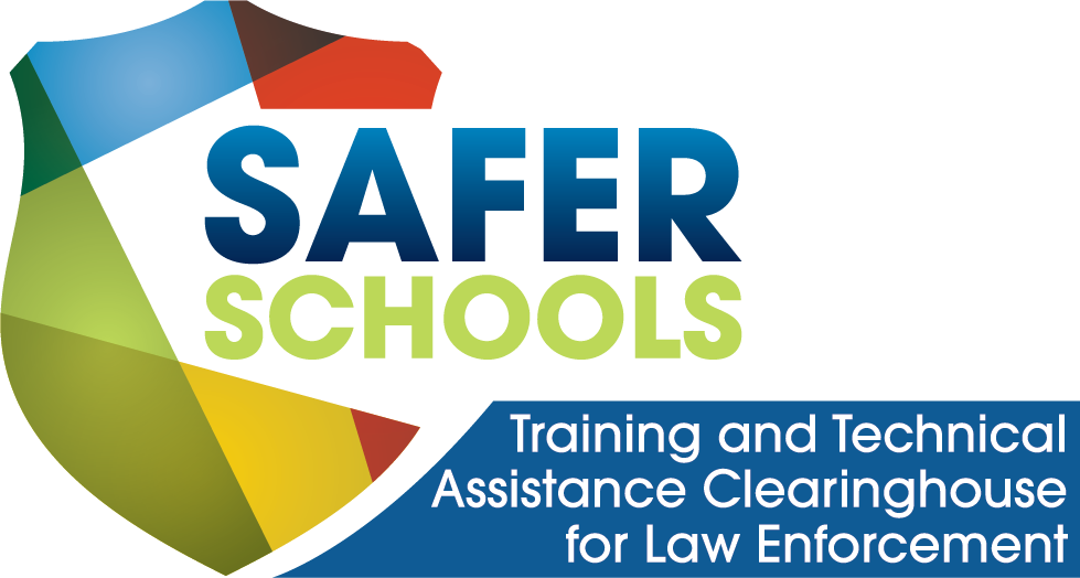 Safer Schools Training and Technical Assistance Clearinghouse for Law Enforcement