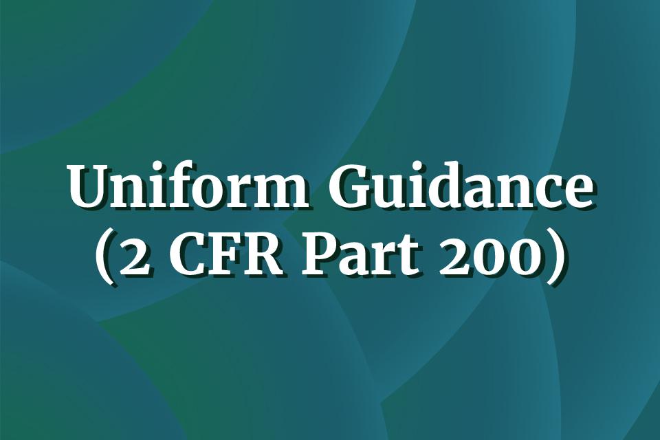 Uniform Guidance (2 CFR Part 200)