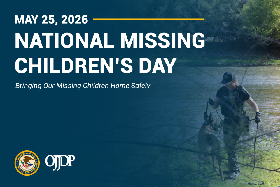 May 25, 2026 - National Missing Children's Day - Bringing Our Missing Children Home Safely