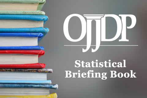 OJJDP Statistical Briefing Book