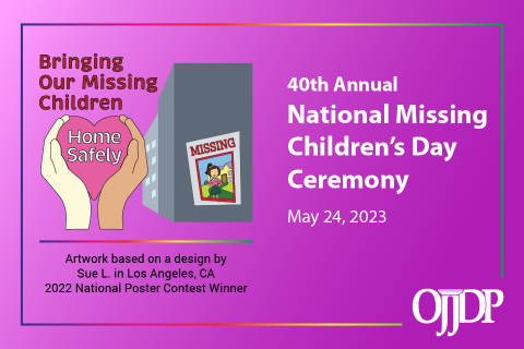 40th Annual National Missing Children's Day Ceremony 