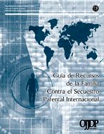 Gu�a de Recursos de la Familia Contra el Secuestro Parental Internacional